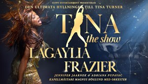 Tina - The Show, med LaGaylia Frazier 